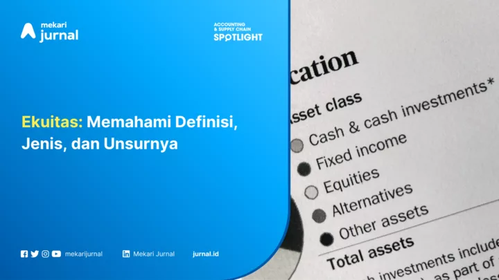 Ekuitas: Memahami Definisi, Jenis, dan Unsurnya
