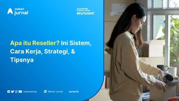 Apa itu Reseller? Ini Sistem, Cara Kerja, Strategi, & Tipsnya