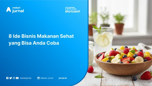 8 Ide Bisnis Makanan Sehat yang Bisa Anda Coba