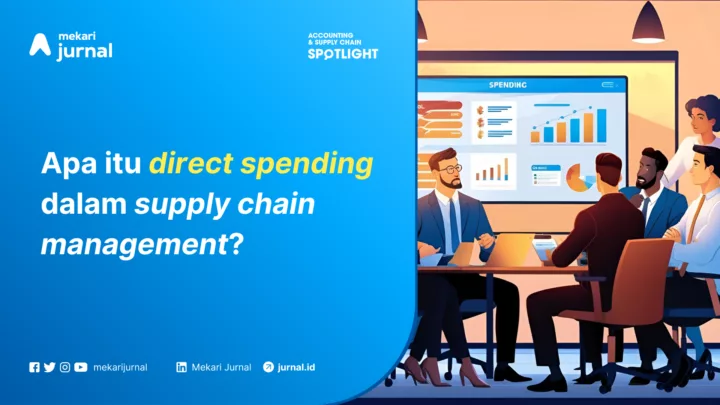 kenali pengeluaran langsung atau direct spending dalam aktivitas rantai pasokan!