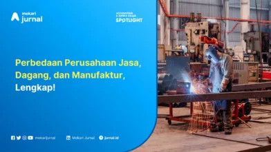 Perbedaan Perusahaan Jasa, Dagang, dan Manufaktur, Lengkap!