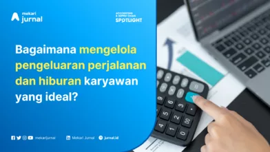 Optimalkan Manajemen Pengeluaran Perjalanan dan Hiburan (T&E) dengan Software Akuntansi Terintegrasi