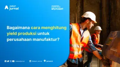 Memahami Yield Produksi: Definisi dan Rumus Penting