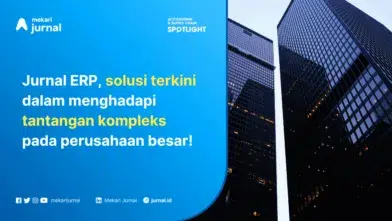 Mekari Jurnal ERP: Solusi Akuntansi Terkini untuk Enterprise dan Perusahaan Besar