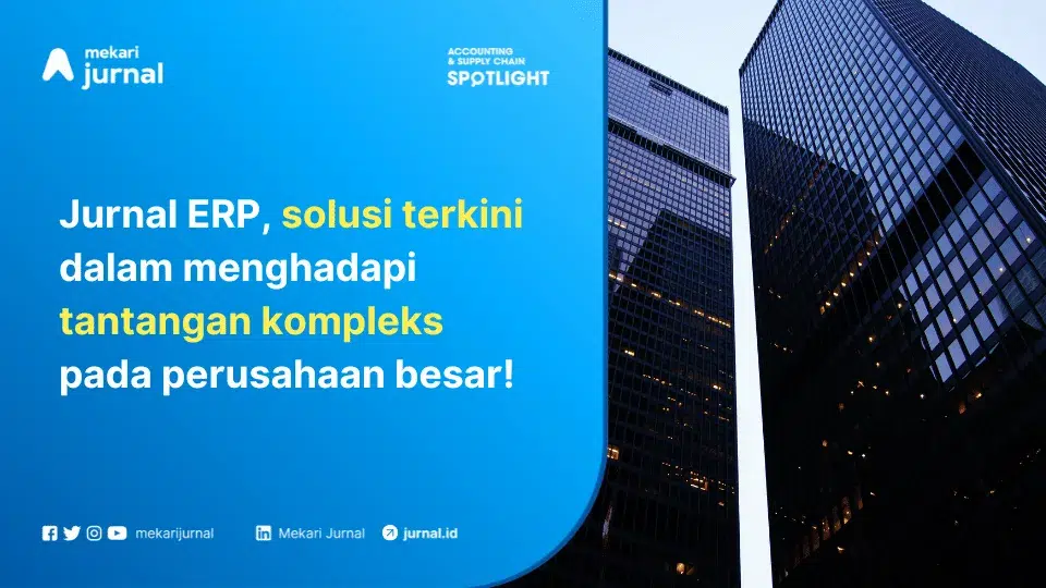 Jurnal ERP, solusi software akuntansi khusus enterprise / perusahaan besar
