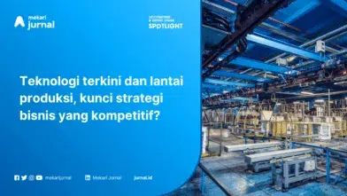 Teknologi yang Mendukung Proses Produksi: Membangun Bisnis yang Efisien di Masa Kini dan Masa Depan