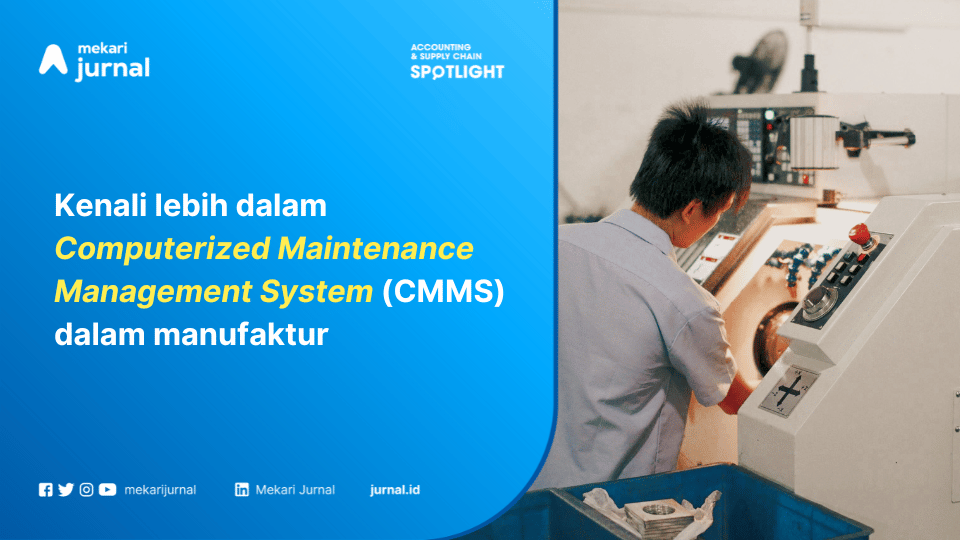 apa itu Computerized Maintenance Management System (CMMS) dalam manufaktur