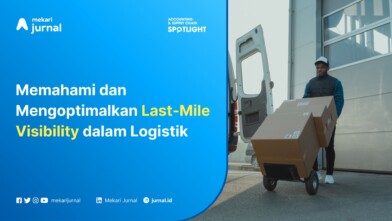 Memahami dan Mengoptimalkan Last-Mile Visibility dalam Logistik