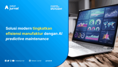 AI Predictive Maintenance: Solusi Cerdas untuk Meningkatkan Efisiensi di Industri Manufaktur