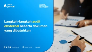 Audit Eksternal: Pengertian, Manfaat, dan Prosesnya