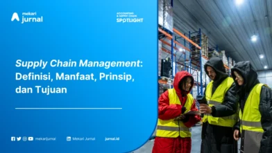 Supply Chain Management: Definisi, Manfaat, dan Tujuan