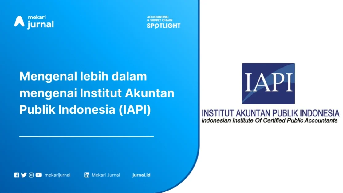 Mengenal Institut Akuntan Publik Indonesia (IAPI) adalah