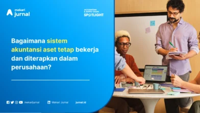 Sistem Akuntansi Aset Tetap: Cara Kerja, Komponen Utama dan Contoh Penerapan dalam Perusahaan