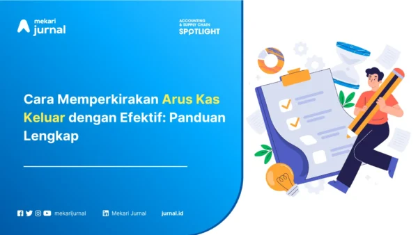 Cara Memperkirakan Arus Kas Keluar dengan Efektif: Panduan Lengkap