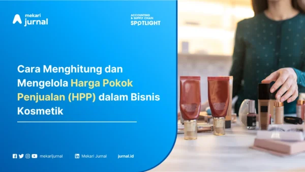 Cara Menghitung dan Mengelola Harga Pokok Penjualan (HPP) dalam Bisnis Kosmetik
