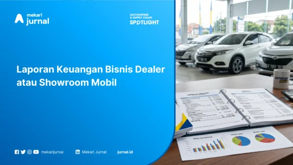 Laporan Keuangan Bisnis Dealer atau Showroom Mobil