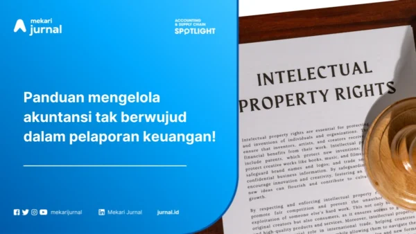 Akuntansi Aset Tak Berwujud: Pengertian, Contoh, dan Cara Pencatatannya