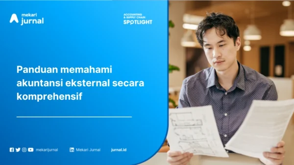 Akuntansi Eksternal: Pengertian, Fungsi, Contoh, dan Perbedaannya dengan Akuntansi Internal