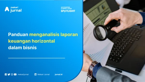 Analisis Horizontal Laporan Keuangan Pengertian, Prosedur, Rumus, dan Cara Menghitung Persentase Perubahan
