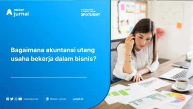 Apa Itu Akuntansi Utang Usaha? Definisi dan Cara Mengelolanya