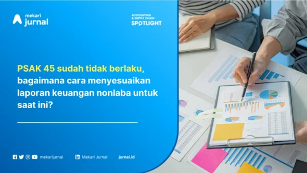 PSAK 45 Sudah Tidak Berlaku: Pengganti, Perbedaan, dan Cara Menyesuaikan Laporan Keuangan Nonlaba