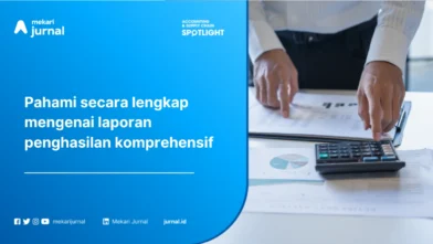 Laporan Penghasilan Komprehensif: Pengertian, Komponen, Jenis, dan Contohnya