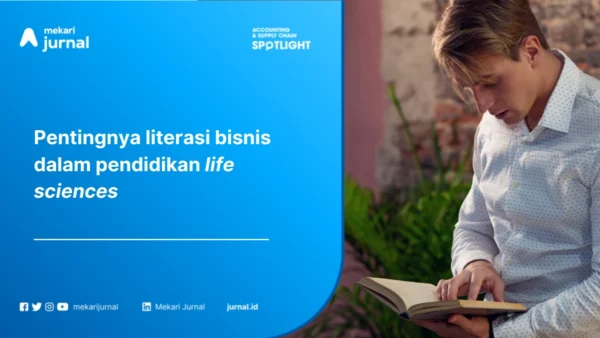 Mengapa Literasi Bisnis dan Keuangan Penting dalam Pendidikan Life Sciences
