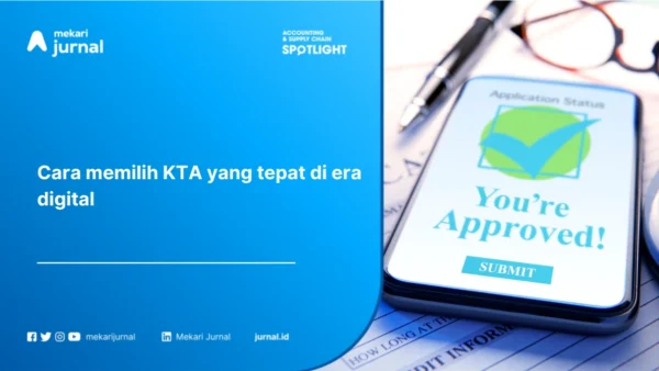 Cara Memilih KTA yang Tepat di Era Digital: Panduan Membandingkan Bunga, Tenor, dan Biaya
