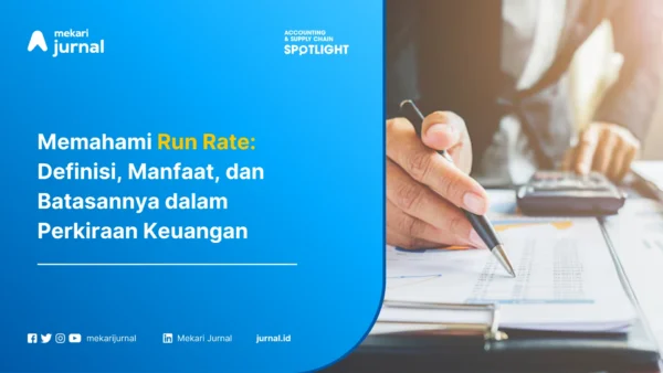 Memahami Run Rate Definisi, Manfaat, dan Batasannya dalam Perkiraan Keuangan