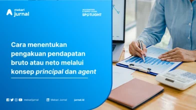 Principal vs Agent PSAK 72: Cara Menentukan Pengakuan Pendapatan Bruto atau Neto