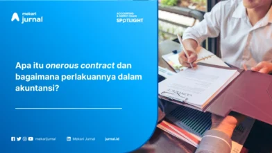 Kontrak Memberatkan: Pengertian, Perlakuan Akuntansi, dan Contoh Jurnalnya dalam PSAK 237/IAS 37