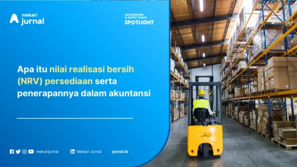 Nilai Realisasi Bersih (NRV) Persediaan: Pengertian, Rumus, Contoh, dan Penerapannya dalam Akuntansi