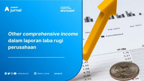 Penghasilan Komprehensif Lain (OCI) Pengertian, Komponen, Contoh, dan Cara Penyajiannya