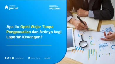 Opini Wajar Tanpa Pengecualian: Pengertian, Syarat, dan Artinya bagi Laporan Keuangan