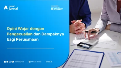 Opini Wajar dengan Pengecualian: Pengertian, Penyebab, dan Dampaknya bagi Perusahaan