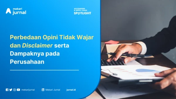 Opini Tidak Wajar dan Disclaimer: Perbedaan, Penyebab, Dampak, dan Contohnya