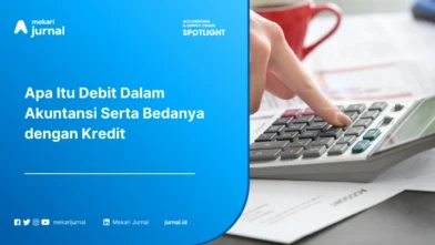 Debit Adalah: Pengertian, Fungsi, Contoh, dan Bedanya dengan Kredit
