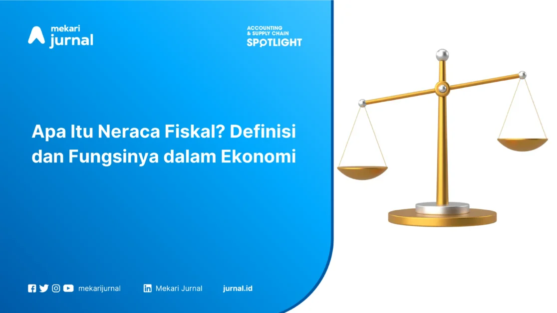 Apa Itu Neraca Fiskal? Definisi dan Fungsinya dalam Ekonomi