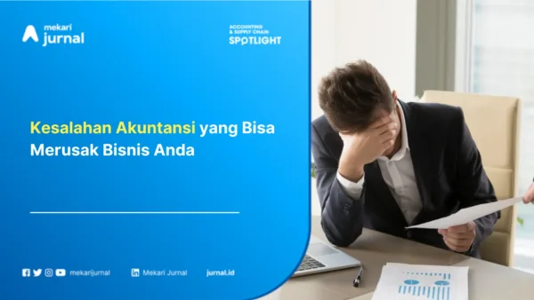 Kesalahan Akuntansi yang Bisa Merusak Bisnis Anda