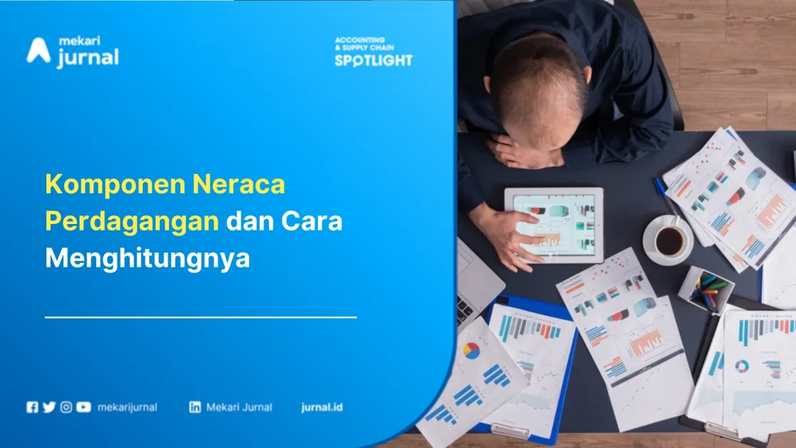 Komponen Neraca Perdagangan dan Cara Menghitungnya