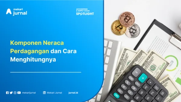 Komponen Neraca Perdagangan dan Cara Menghitungnya