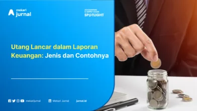 Utang Lancar dalam Laporan Keuangan: Jenis dan Contohnya