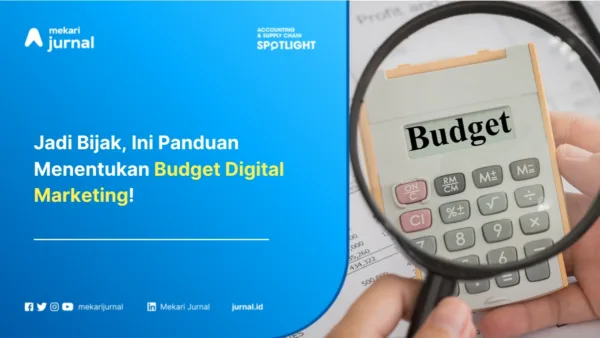 Mengelola Budget Digital Marketing dengan Bijak dan Strategi yang Tepat