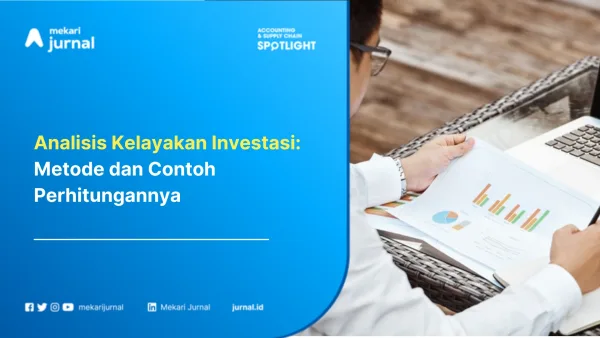 Analisis Kelayakan Investasi: Metode dan Contoh Perhitungannya