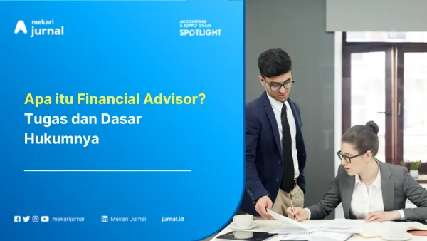 Apa itu Financial Advisor? Tugas dan Dasar Hukumnya