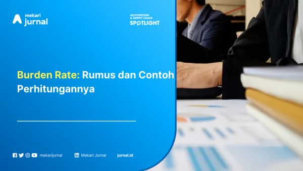 Burden Rate: Rumus dan Contoh Perhitungannya