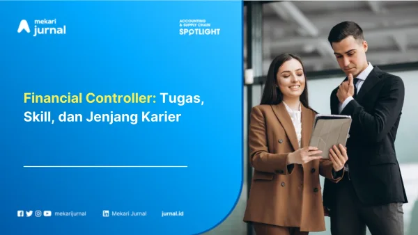 Financial Controller: Tugas, Skill, dan Jenjang Karier
