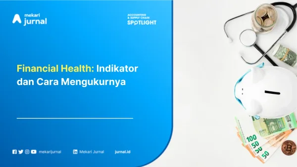 Financial Health: Indikator dan Cara Mengukurnya