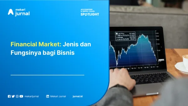 Financial Market: Jenis dan Fungsinya bagi Bisnis