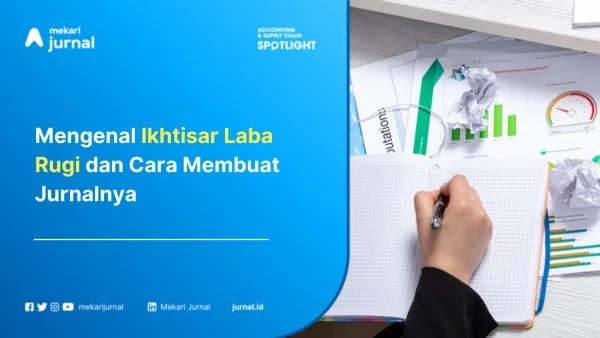 Mengenal Ikhtisar Laba Rugi dan Cara Membuat Jurnalnya